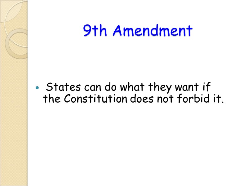 9th Amendment   States can do what they want if the Constitution does